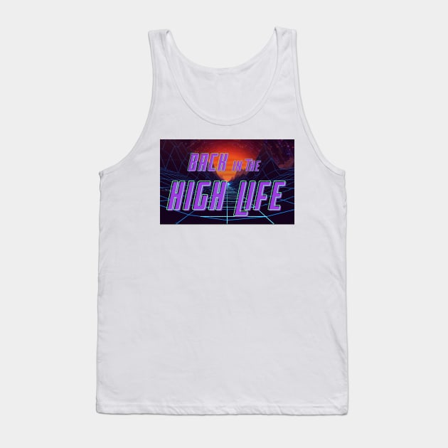 Back in the high life Tank Top by Rockmantic